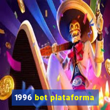 1996 bet plataforma